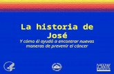 1 Y cómo él ayudó a encontrar nuevas maneras de prevenir el cáncer La historia de José.