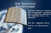 1 Estudio bíblico acerca del surgimieto profético de la Iglesia Adventista del Séptimo Día y su mensaje Por Dr. Edgardo Ortiz Doctor en Ministerio APE.