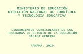 MINISTERIO DE EDUCACIÓN DIRECCIÓN NACIONAL DE CURRÍCULO Y TECNOLOGÍA EDUCATIVA LINEAMIENTOS CURRICULARES DE LOS PROGRAMAS DE ESTUDIO DE LA EDUCACIÓN BÁSICA.