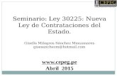 Seminario: Ley 30225: Nueva Ley de Contrataciones del Estado. Gisella Milagros Sánchez Manzanares gisesanchezm@hotmail.com Abril 2015 .