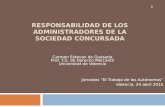 RESPONSABILIDAD DE LOS ADMINISTRADORES DE LA SOCIEDAD CONCURSADA Carmen Estevan de Quesada Prof. T.U. de Derecho Mercantil Universitat de Valencia Jornadas.
