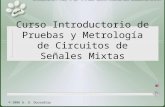 © 2006 G. O. Ducoudray Curso Introductorio de Pruebas y Metrología de Circuitos de Señales Mixtas.