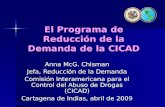 El Programa de Reducción de la Demanda de la CICAD Anna McG. Chisman Jefa, Reducción de la Demanda Comisión Interamericana para el Control del Abuso de.