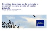Proniño: derechos de la infancia y desarrollo social desde el sector privado Oscar Battistón Director Regional Programa Proniño San Pablo, 13 de mayo de.