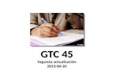 GTC 45 Segunda actualización 2012-06-20. Objeto Esta guía proporciona directrices para identificar los peligros y valorar los riesgos de seguridad y salud.