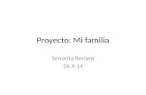 Proyecto: Mi familia Senorita Berlant 26.9.14. Aquí estamos.