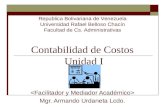 Contabilidad de Costos Unidad I Mgr. Armando Urdaneta Lcdo. Republica Bolivariana de Venezuela Universidad Rafael Belloso Chacín Facultad de Cs. Administrativas.