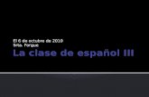 El 6 de octubre de 2010 Srta. Forgue.  Aprender vocabulario nuevo  Mirar “El cine mexicano” (el video de Flash cultura)