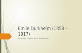 Emile Durkheim (1858 – 1917) Sociología. Ciencias de la Comunicación.