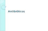 Antibióticos. Mecanismos de acción de antibióticos Inhibidores de pared celular Inhibidores de la membrana celular Inhibidores de síntesis proteica Síntesis.