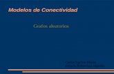 Modelos de Conectividad Grafos aleatorios Carlos Aguirre Maeso Escuela Politécnica superior.
