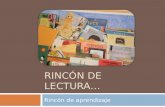 RINCÓN DE LECTURA… Rincón de aprendizaje Busca…  Acercar a los niños al manejo del acervo  Familiarizarlos con la lengua escrita  Exploren los libros.