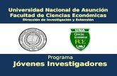 Universidad Nacional de Asunción Facultad de Ciencias Económicas Dirección de Investigación y Extensión Programa Jóvenes Investigadores.
