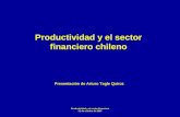 Productividad y el sector financiero 31 de octubre de 2003 Productividad y el sector financiero chileno Presentación de Arturo Tagle Quiroz.