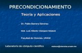 PRECONDICIONAMIENTO Teoría y Aplicaciones maison@ciencias.unam.mx Dr. Pablo Barrera Sánchez Mat. Luis Alberto Vázquez Maison Facultad de Ciencias, UNAM.