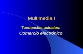 Multimedia I Tendencias actuales: Comercio electrónico.