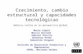 Crecimiento, cambio estructural y capacidades tecnológicas América Latina en un perspectiva global Mario Cimoli Marcio Holland Gabriel Porcile Annalisa.