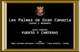 Las Palmas de Gran Canaria (antes y después) PARTE VIGÉSIMA PUERTO Y CANTERAS Por: Ángel Salvador Rodríguez y Henríquez – Islas Canarias - España.