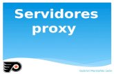 Servidores proxy Gabriel Montañés León. Proxies transparentes  Un proxy transparente combina un servidor proxy con NAT de manera que las conexiones son.