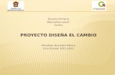 Escuela Primaria Wenceslao Labra” Centro PROYECTO DISEÑA EL CAMBIO Almoloya de Juárez México Ciclo Escolar 2011-2012.
