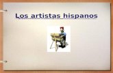 Los artistas hispanos. Pablo Picasso Nació el 25 de octubre, 1881 en Málaga, España Trabajó mucho en el movimiento del cubismo Su vida personal y sus.