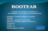 BOOTEAR Colegio de estudios científicos y tecnológicos del estado de Quintana Roo Nombre: Campos Nahuat Jonatán Neftalí maestro: Ernesto Trejo May Materia: