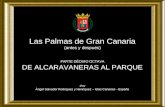 Las Palmas de Gran Canaria (antes y después) PARTE DÉCIMO OCTAVA DE ALCARAVANERAS AL PARQUE Por: Ángel Salvador Rodríguez y Henríquez – Islas Canarias.