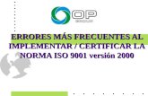 03/03T005_Errores frecuentes1 ERRORES MÁS FRECUENTES AL IMPLEMENTAR / CERTIFICAR LA NORMA ISO 9001 versión 2000.