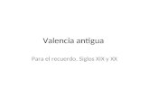 Valencia antigua Para el recuerdo. Siglos XIX y XX.