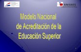 1. La Agencia Nacional de Evaluación y Acreditación de la Educación Superior Establece el Modelo Nacional de Evaluación y Acreditación para carreras de.