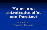 Hacer una retrotraducción con Paratext Bob Carter Theo van der Louw.