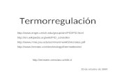 Termorregulación 20 de octubre de 2009 http://en.wikipedia.org/wiki/PID_controller http://www.mne.psu.edu/sommer/me445/ntcnotes.pdf http://www.ferrotec.com/technology/thermoelectric