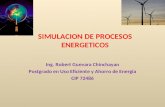 SIMULACION DE PROCESOS ENERGETICOS Ing. Robert Guevara Chinchayan Postgrado en Uso Eficiente y Ahorro de Energia CIP 72486.