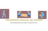 TRANSPORTE MANUAL DE CARGAS RECOMENDACIONES GENERALES.