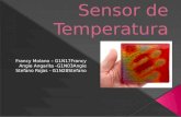 Los sensores de temperatura son unos termistores cuyo valor de su resistencia varía de acuerdo a la temperatura ambiente y/o de un sistema.