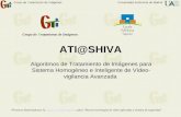 Grupo de Tratamiento de ImágenesUniversidad Autónoma de Madrid ATI@SHIVA Algoritmos de Tratamiento de Imágenes para Sistema Homogéneo e Inteligente de.