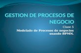 Clase 5 Modelado de Procesos de negocios usando BPMN.