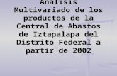 Análisis Multivariado de los productos de la Central de Abastos de Iztapalapa del Distrito Federal a partir de 2002.