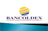 Bancoldex es un banco de desarrollo empresarial colombiano.  Diseña y ofrece nuevos productos financieros y no financieros.