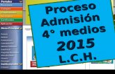 Proceso Admisión 4° medios 2015L.C.H.. El Proceso de Admisión 2015 registra el número más alto de participantes en la historia de las Universidades del.