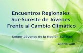 Encuentros Regionales Sur-Sureste de Jóvenes Frente al Cambio Climático Sector Jóvenes de la Región Sureste Gloria Can.