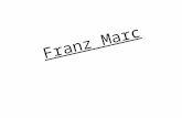Franz Marc. Biografía Franz Marc (Múnich, 8 de febrero de 1880 – Braquis, 4 de marzo de 1916), pintor alemán. Fue uno de los principales representantes.