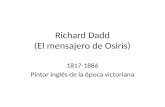 Richard Dadd (El mensajero de Osiris) 1817-1886 Pintor inglés de la época victoriana.