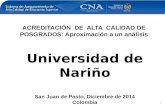 Clic para editar título 1 ACREDITACIÓN DE ALTA CALIDAD DE POSGRADOS: Aproximación a un análisis Universidad de Nariño ACREDITACIÓN DE ALTA CALIDAD DE POSGRADOS: