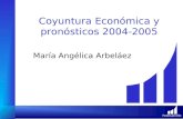 Fedesarrollo Coyuntura Económica y pronósticos 2004-2005 María Angélica Arbeláez.