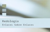 Redología Enlaces Sobre Enlaces. Que Tienen En Común?? Internet Sistema nervioso del C. elegans Cadena alimenticia Correo postal Facebook Luciérnagas.