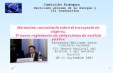 1 Normativa comunitaria sobre el transporte de viajeros. El nuevo reglamento de obligaciones de servicio público Alejandro Martinez Godin Comisión Europea.