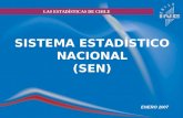 SISTEMA ESTADÍSTICO NACIONAL (SEN) ENERO 2007 LAS ESTADÍSTICAS DE CHILE.