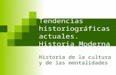 Tendencias historiográficas actuales. Historia Moderna Historia de la cultura y de las mentalidades.