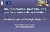Bioinformática: fundamentos y aplicaciones de actualidad Fundamentos de Biología Molecular Manuel Lemos Ramos Dpto. de Microbiología y Parasitología Universidade.